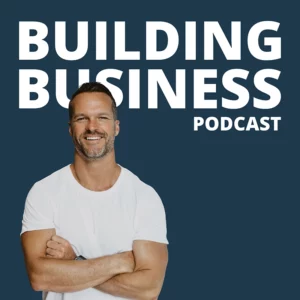 Building Business Podcast